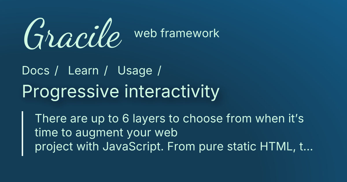 Gracile | Progressive interactivity